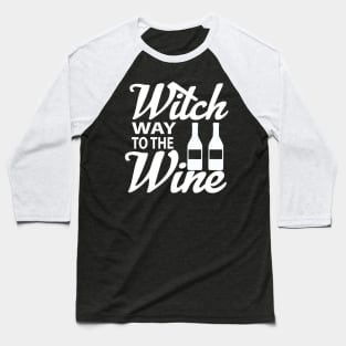 Witch Way To The Wine tee design birthday gift graphic Baseball T-Shirt